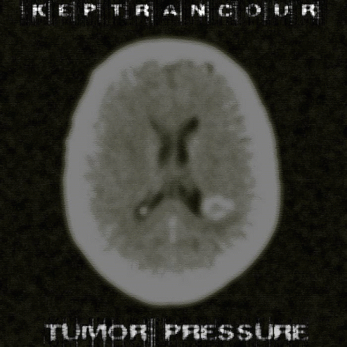 Keptrancour : Tumor Pressure